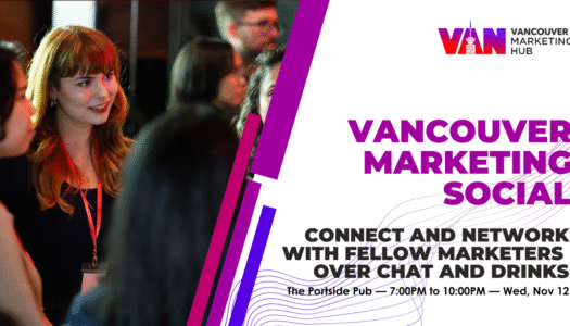 Vancouver Marketing Social and Networking: drinks, chats, talks, good vibes