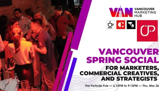Vancouver Spring Social for Marketers, Commercial Creatives and Strategists