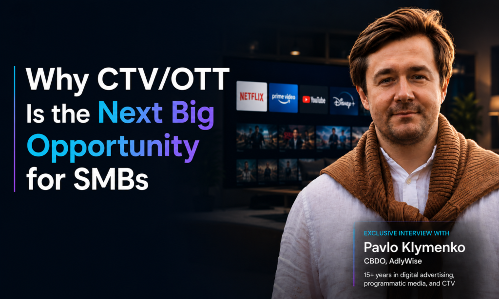 CTV Advertising Is No Longer Just for Big Brands